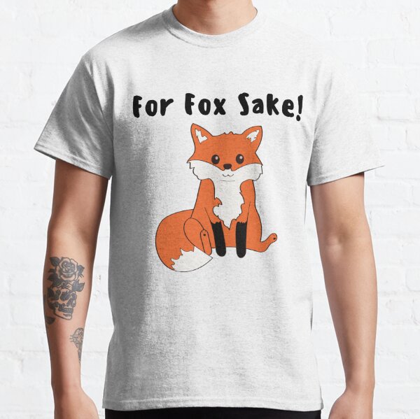 For Fox Sake Funny T Shirt WTF Adult Humor Rude Cute Animal Tee S-5XL
