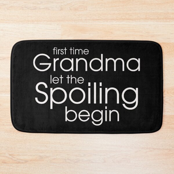 Item preview, first time grandma let the spoiling begin designed and sold by HungDesigner.