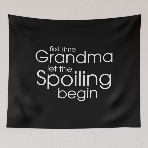 Item preview, first time grandma let the spoiling begin designed and sold by HungDesigner.