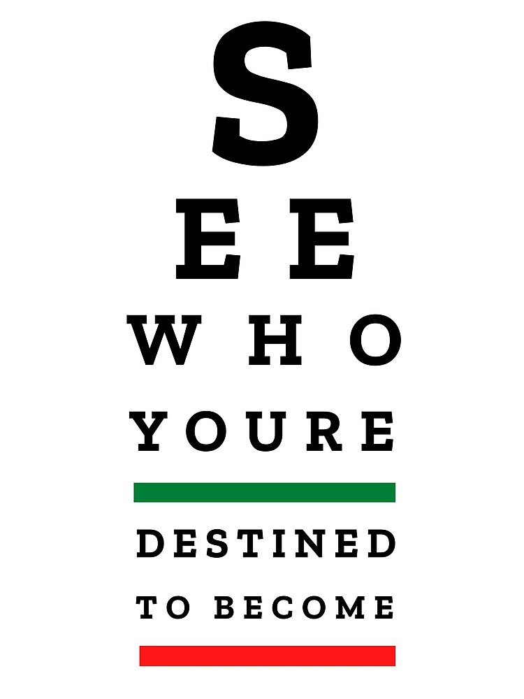 "EYE CHART See Who You're Destined to motivational art with