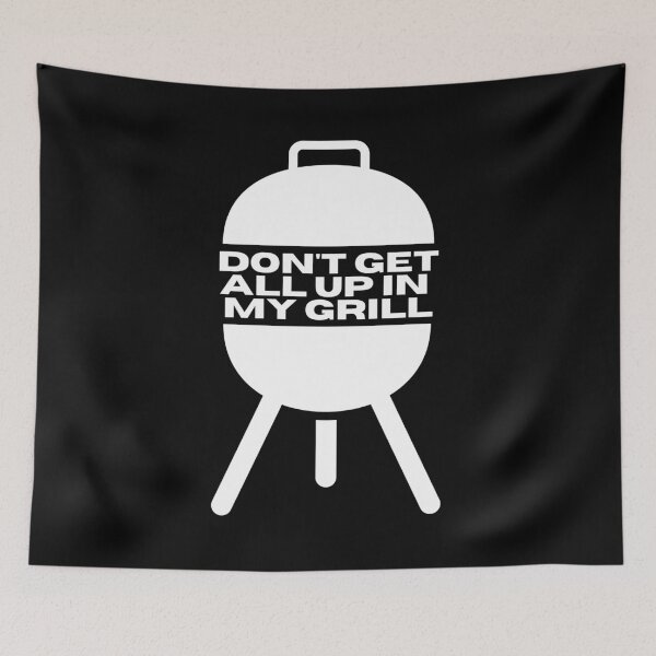 Item preview, Don't Get All Up In My Grill designed and sold by Crafty-Mornings.