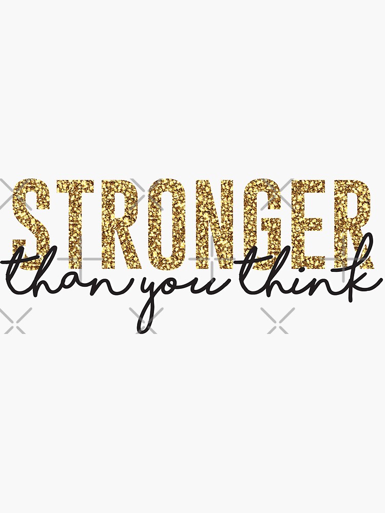 Thumbnail 3 of 3, Sticker, Stronger than you think designed and sold by Designs111.