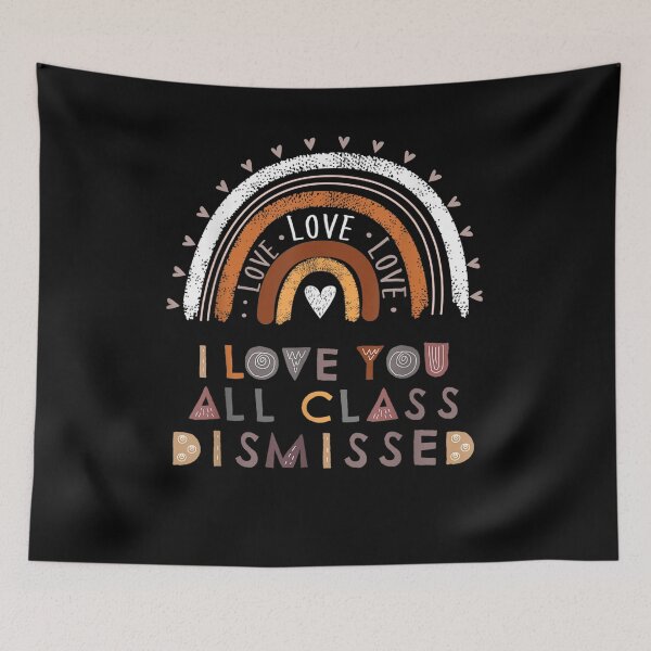 Item preview, I Love You All Class Dismissed Last Day Of School Teacher  designed and sold by jerrie9.