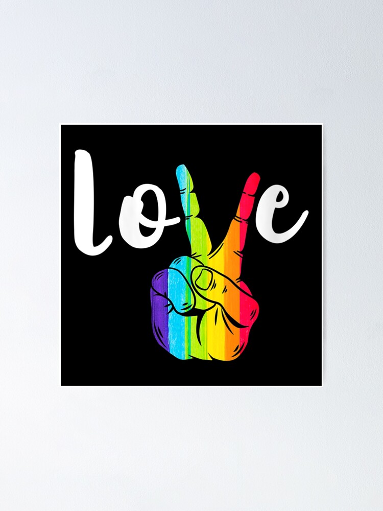 Womens Love Peace Sign Rainbow Lgbt Lesbian Gay Poster By Jarvisvwnma Redbubble 