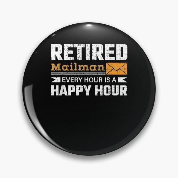 Item preview, Retired Mailman From Post Office Every Hour Is A Happy Hour  designed and sold by jerrie9.