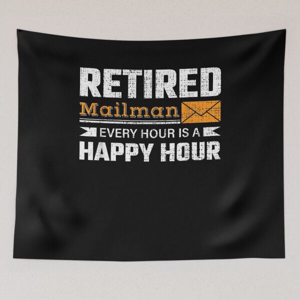 Item preview, Retired Mailman From Post Office Every Hour Is A Happy Hour  designed and sold by jerrie9.