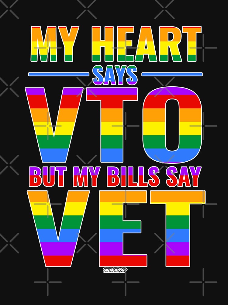 "My Heart Says VTO But My Bills Say VET Pride" T-shirt By Swagazon ...