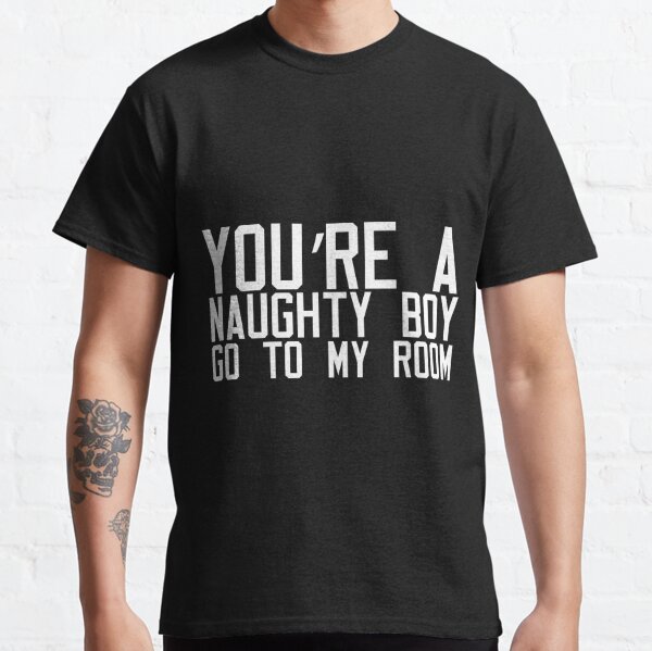 Naughty Boy T-Shirts for Sale Redbubble