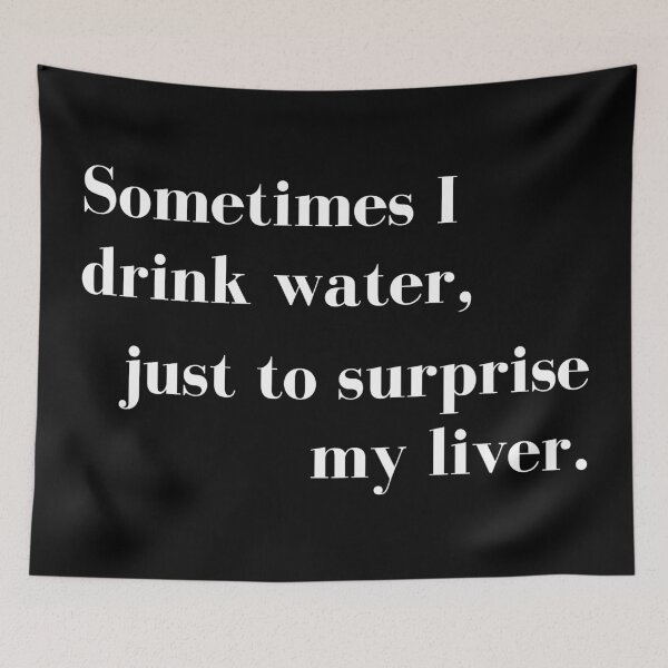 Item preview, Sometimes I Drink Water, Just To Surprise My Liver. Funny Drinking Design. designed and sold by That Cheeky Tee.
