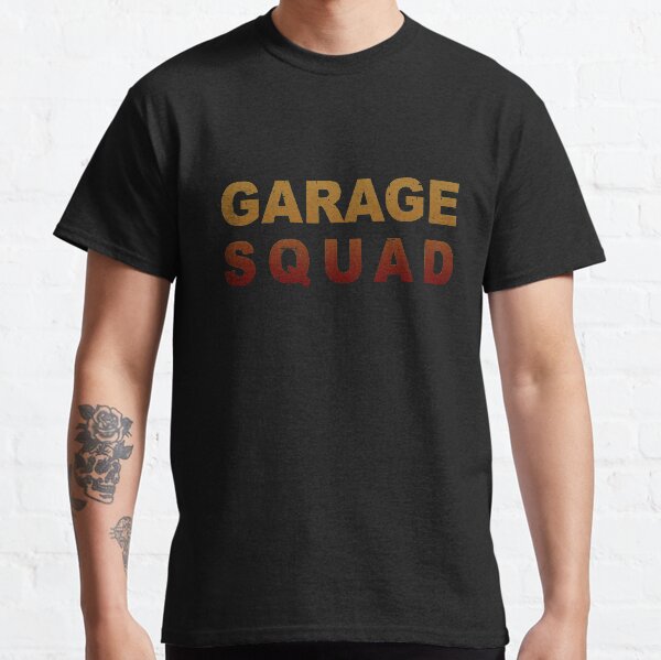 garage squad t shirts