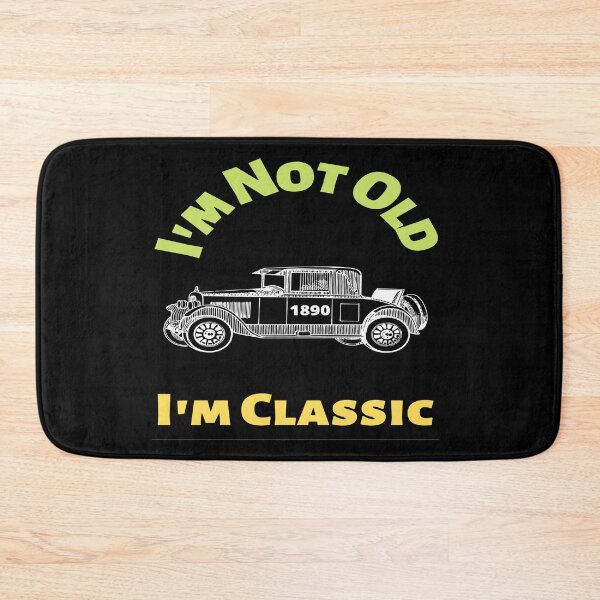 Item preview, I Am Not Old I Am Classic designed and sold by chetan786.