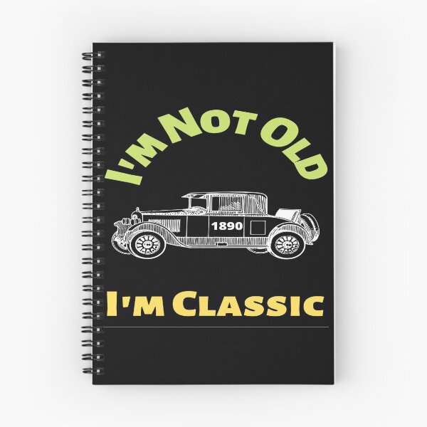 Item preview, I Am Not Old I Am Classic designed and sold by chetan786.