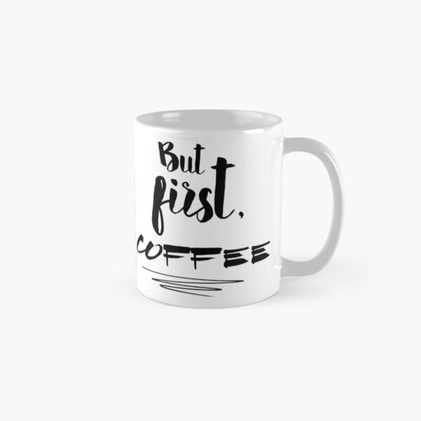 "But First, Coffee" Typography Lettering Design Classic Mug