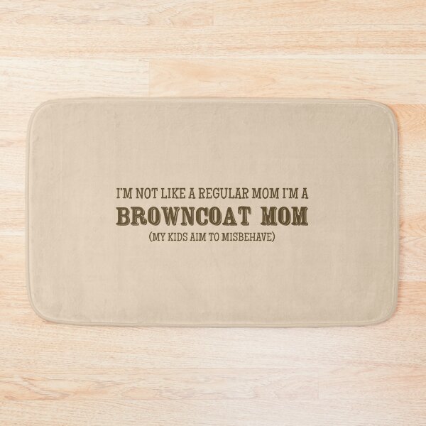 Item preview, I'm Not Like a Regular Mom, I'm a Browncoat Mom designed and sold by FairyNerdy.
