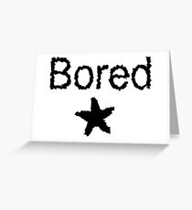 Bored Greeting Card