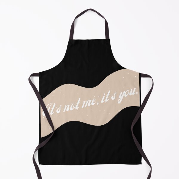 Item preview, Its Not Me, Its You designed and sold by That Cheeky Tee.
