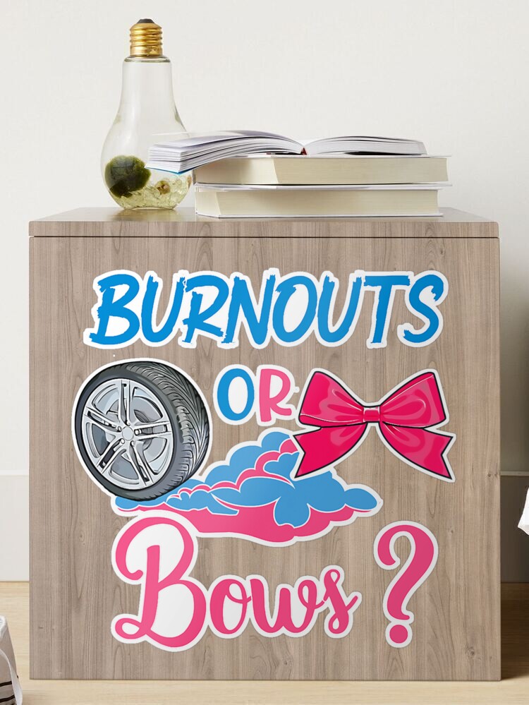Burnouts or Bows Gender Reveal party Idea for mom or dad  Sticker for Sale  by bentonmaslank