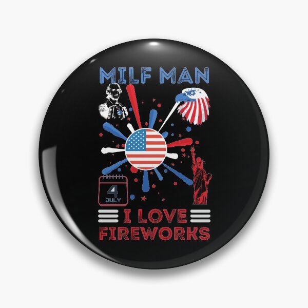 Artikelvorschau, Independence Day MILF Man I Love Fireworks 4. Juli American Patriotic entworfen und verkauft von AMINE  ★★★★★.