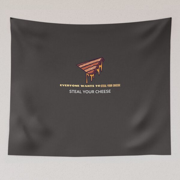 Item preview, Everyone Wants To Steal Your Cheese  designed and sold by art-fox.