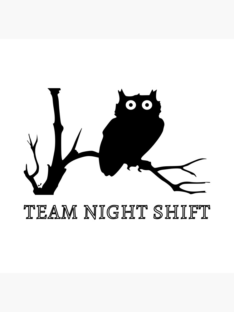 team-night-shift-poster-for-sale-by-bishweshv-redbubble