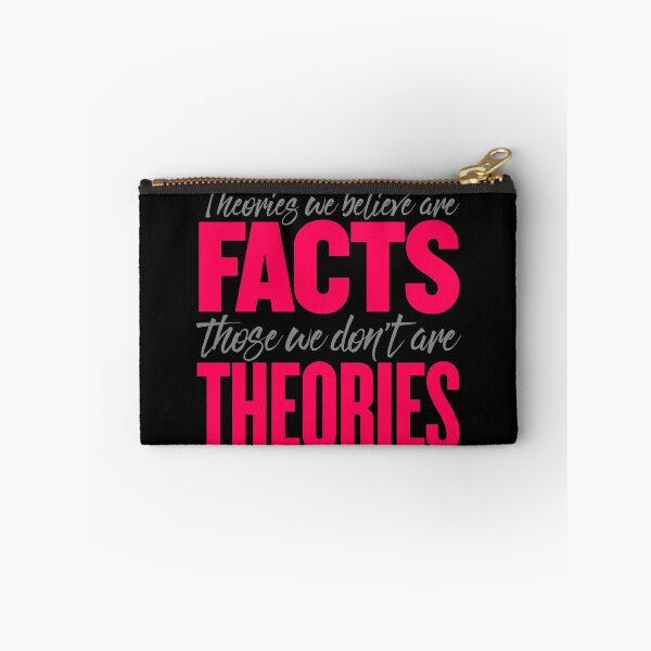 Item preview, Theories we believe are facts, those we don't are theories. v.2 designed and sold by x1brett.