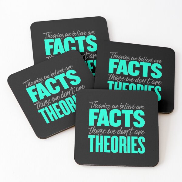 Item preview, Theories we believe are facts, those we don't are theories. v.3 designed and sold by x1brett.