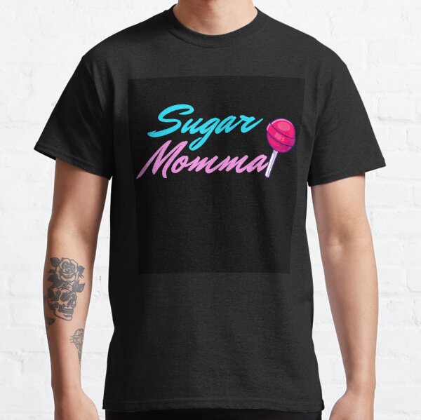 Sugar Momma Classic T-Shirt