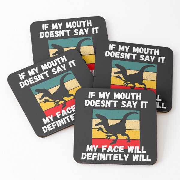 Item preview, If my Mouth doesn't say it my face definitely will (T-rex Horizontal line) designed and sold by UnboundFull.