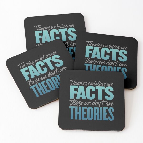 Item preview, Theories we believe are facts, those we don't are theories. v.7 designed and sold by x1brett.