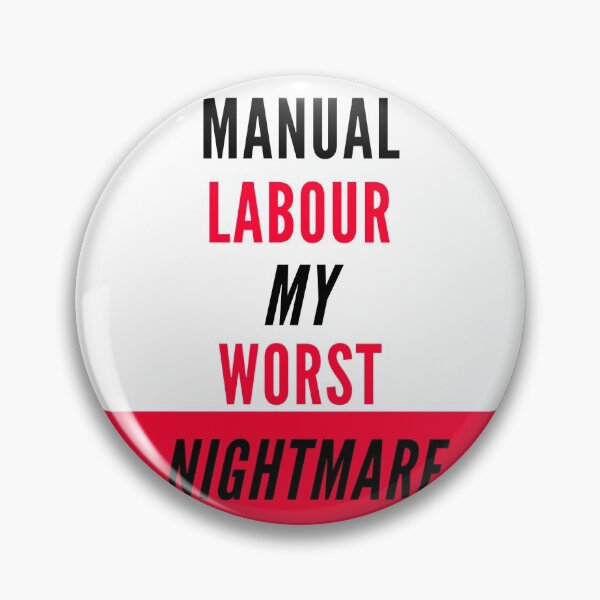 Item preview, Manual Labour My Worst Nightmare designed and sold by Stronskyj23.