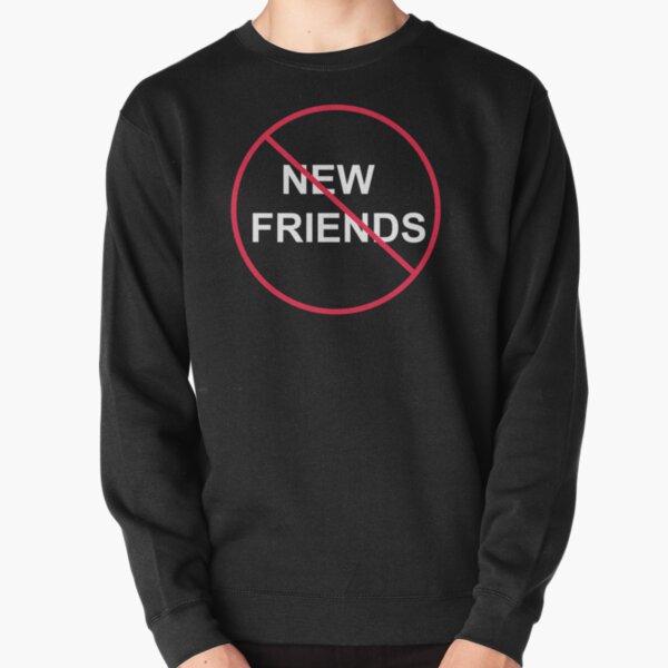 No new sales friends sweatshirt