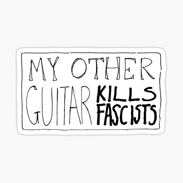 My Other Guitar kills fascists Sticker