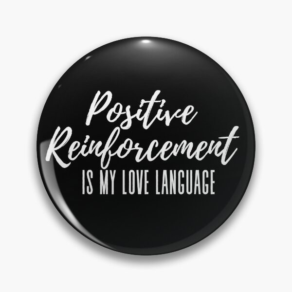 Item preview, Positive Reinforcement is my love language - Psychology Design designed and sold by Psychologist's Inventory.
