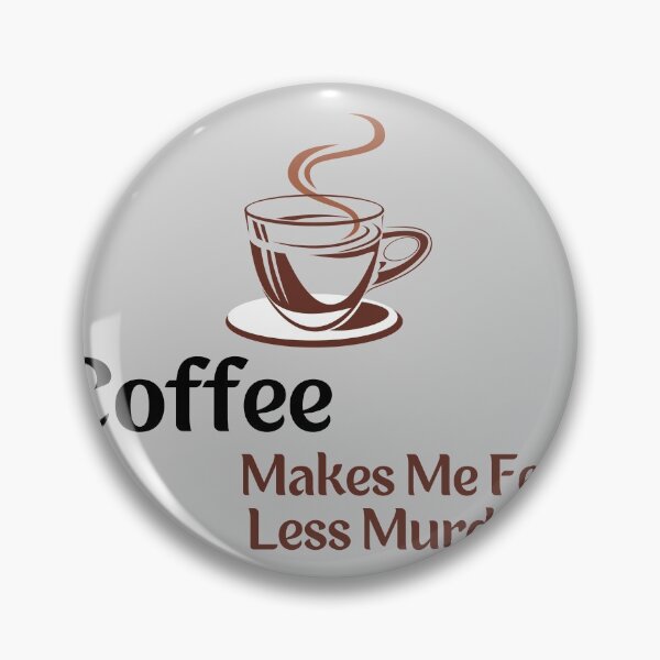 Item preview, Coffee Makes Me Feel Less Murdery 2 designed and sold by 69hoffman.