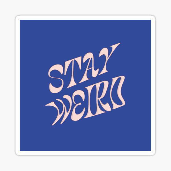 stay-weird-text-illustration-sticker-for-sale-by-miosoistudio