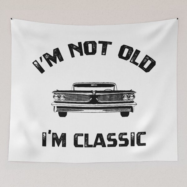 Item preview, I'm Not Old I'm Just Classic designed and sold by Blok45.