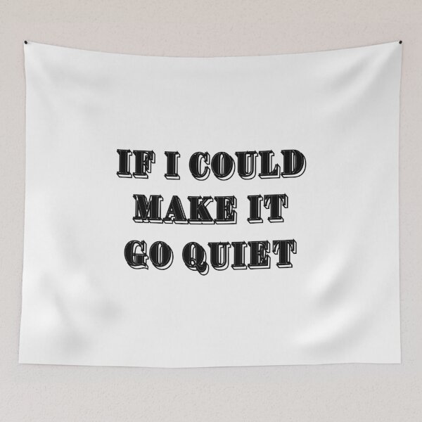 Item preview,  If I Could Make It Go Quiet Shirt designed and sold by Bold Habit Co..
