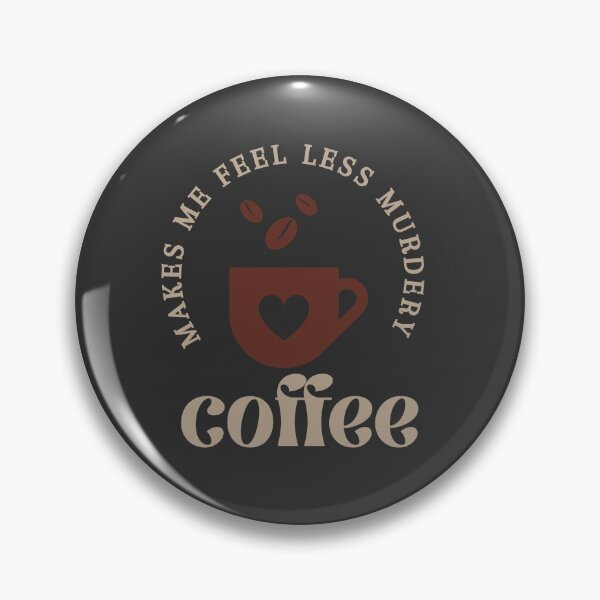 Item preview, Coffee Makes Me Feel Less Murdery 2 designed and sold by 69hoffman.
