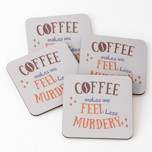 Item preview, Coffee Makes Me Feel Less Murdery 5 , coffee designed and sold by 69hoffman.