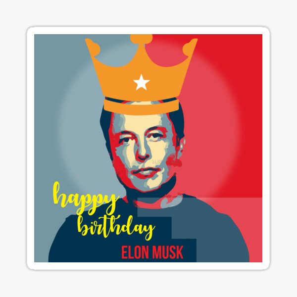 "Happy Birthday Elon Musk" Sticker For Sale By PureHabitat | Redbubble