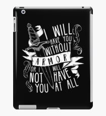 I Will Have You Without Armour | Six of Crows iPad Case/Skin