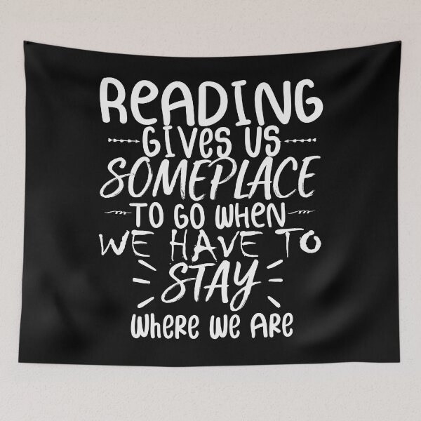 Item preview, reading gives us someplace to go when we have to stay where we are designed and sold by loka-Art.