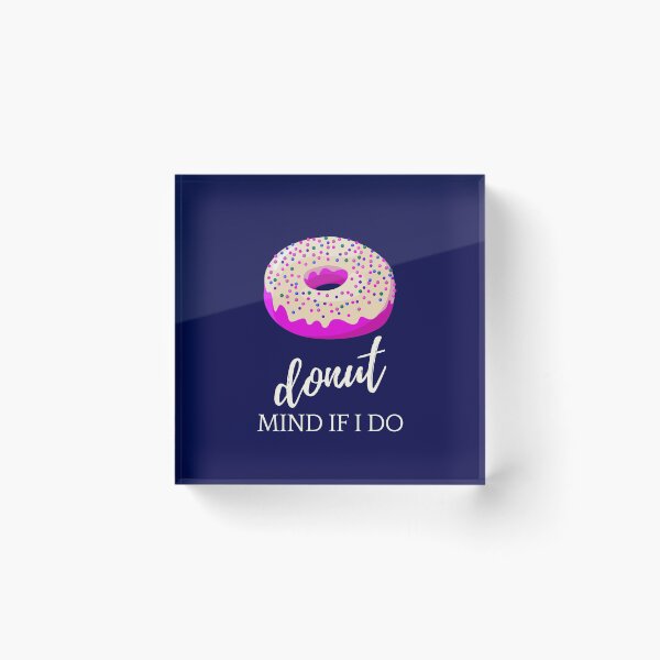 Artikelvorschau, Donut Mind If I Do – Food-Wortspiel entworfen und verkauft von madtoyman.