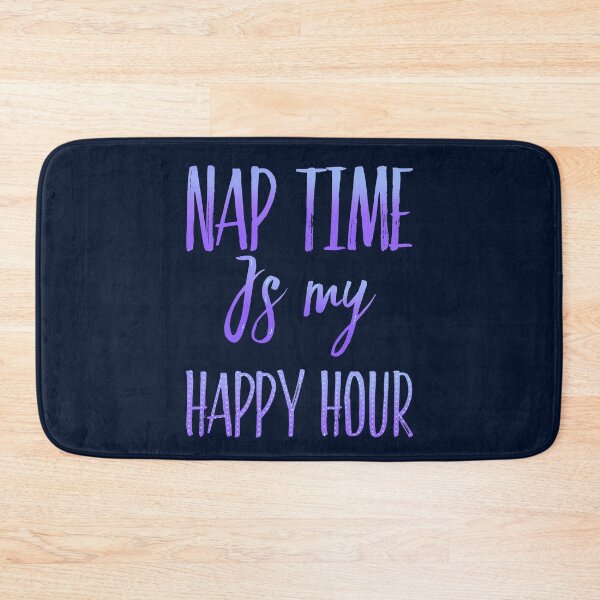 Item preview, Nap Time Is My Happy Hour - Fun Sleep Design designed and sold by madtoyman.