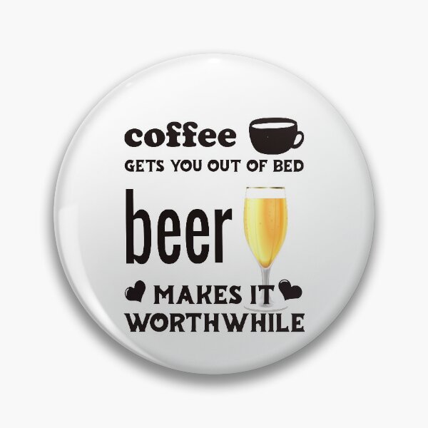 Item preview, Coffee Gets You Out Of Bed - Beer Makes It Worthwhile - Dark Text designed and sold by DerekJSmith.