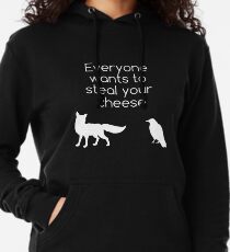 Everyone Wants To Steal Your Cheese Lightweight Hoodie