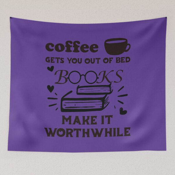 Item preview, Coffee Gets You Out Of Bed - Books Make It Worthwhile - Dark Text designed and sold by DerekJSmith.