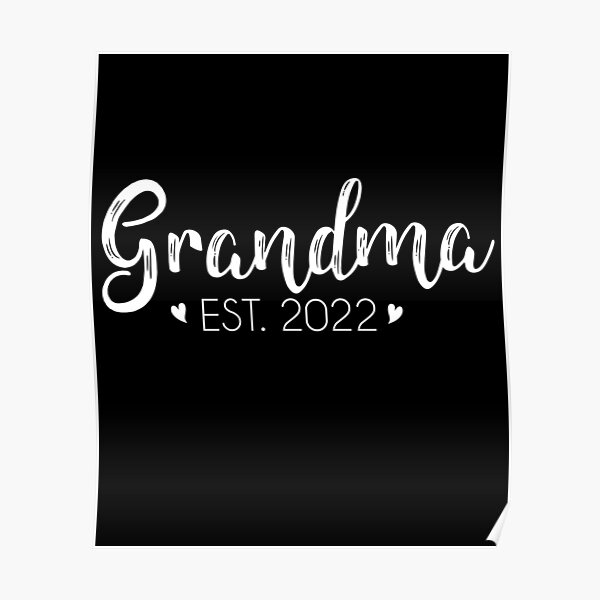 "Promoted to Grandma est 2022" Poster for Sale by HannahRour Redbubble