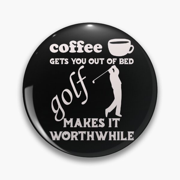 Item preview, Coffee Gets You Out Of Bed - Golf Makes It Worthwhile - Light Text designed and sold by DerekJSmith.