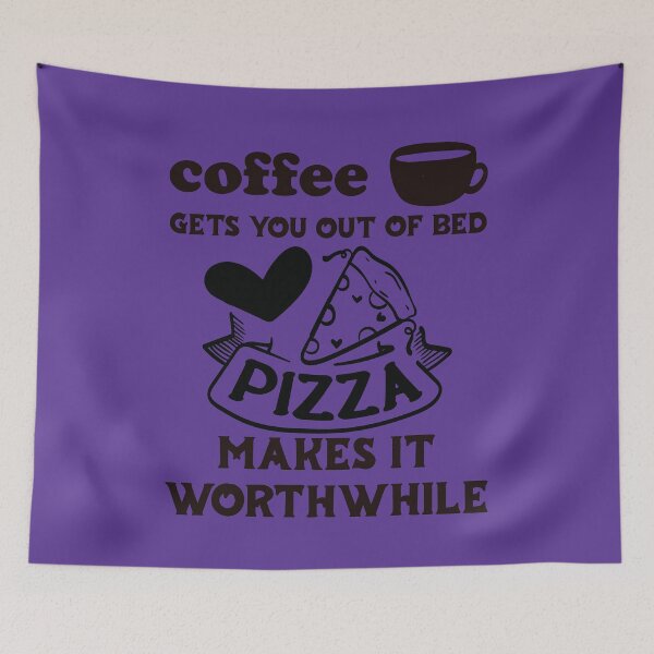 Item preview, Coffee Gets You Out Of Bed - Pizza Makes It Worthwhile - Dark Text designed and sold by DerekJSmith.